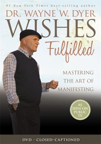 Wishes Fulfilled - Wayne W. Dyer - Peli - Hay House UK Ltd - 9781401937577 - maanantai 23. huhtikuuta 2012