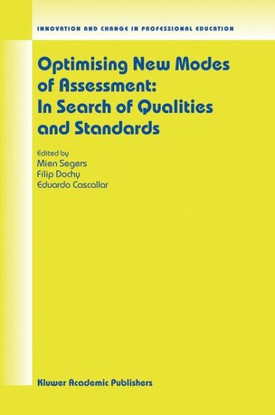 Cover for Mien Segers · Optimising New Modes of Assessment: In Search of Qualities and Standards - Innovation and Change in Professional Education (Paperback Book) [2003 edition] (2003)