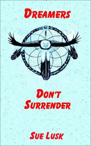 Cover for Sue Lusk · Dreamers Don't Surrender (Paperback Book) (2002)