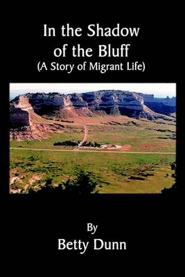 Cover for Betty Dunn · In the Shadow of the Bluff: (A Story of Migrant Life) (Paperback Book) (2003)