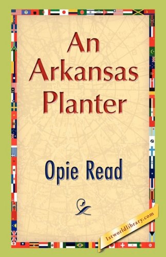 An Arkansas Planter - Opie Read - Books - 1st World Publishing - 9781421894577 - October 1, 2008