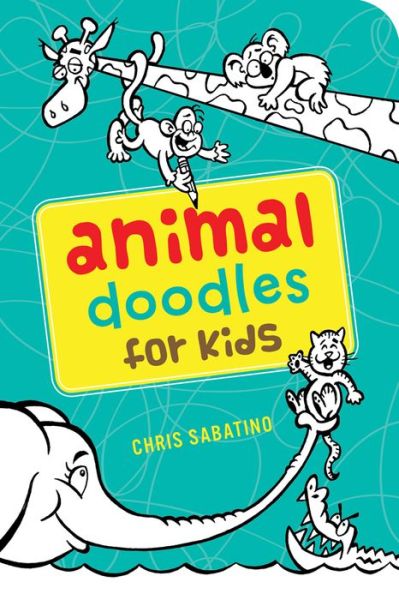 Animal Doodles for Kids - Chris Sabatino - Książki - Gibbs M. Smith Inc - 9781423634577 - 1 lipca 2013