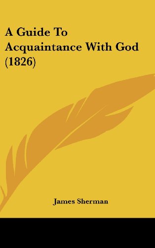 Cover for James Sherman · A Guide to Acquaintance with God (1826) (Hardcover Book) (2008)