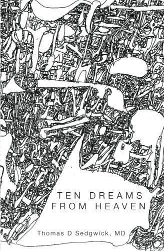 Cover for Thomas D Sedgwick Md · Ten Dreams from Heaven (Paperback Bog) (2011)