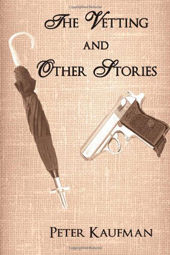 Cover for Peter Kaufman · The Vetting and Other Stories (Paperback Book) (2008)