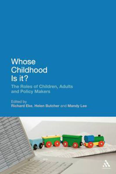 Cover for Eke Richard · Whose Childhood Is It?: The Roles of Children, Adults and Policy Makers (Hardcover Book) (2009)