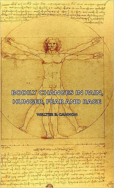 Cover for Walter B. Cannon · Bodily Changes in Pain, Hunger, Fear and Rage - an Account of Recent Researches into the Function of Emotional Excitement (1927) (Gebundenes Buch) (2008)