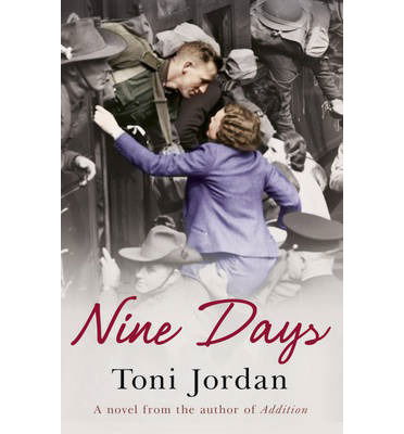 Nine Days: A deeply moving and beautiful story set during the Second World War - Toni Jordan - Bøger - Hodder & Stoughton - 9781444763577 - 29. august 2013