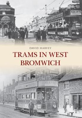 Cover for David Harvey · Trams in West Bromwich (Pocketbok) (2015)