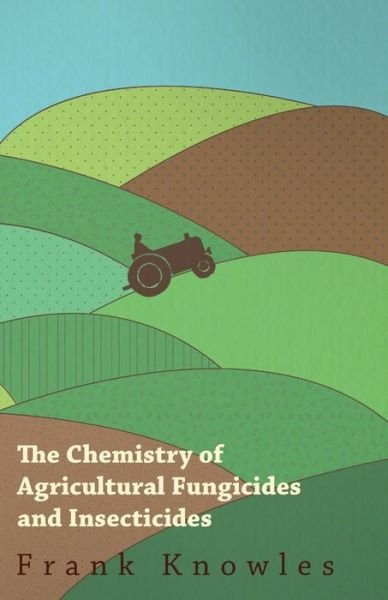 Cover for Watkin, Frank Knowles and J Elphin · The Chemistry of Agricultural Fungicides and Insecticides (Paperback Book) (2011)