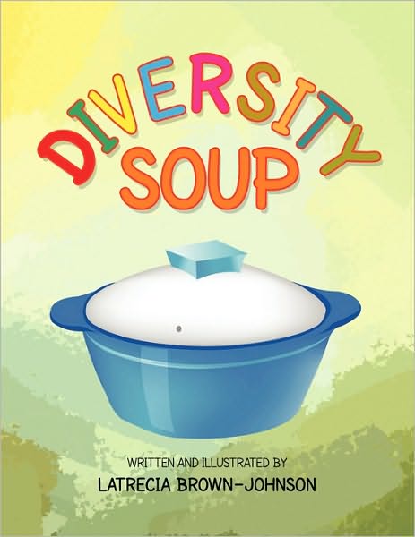 Cover for Latrecia Brown-Johnson · Diversity Soup (Paperback Book) (2010)