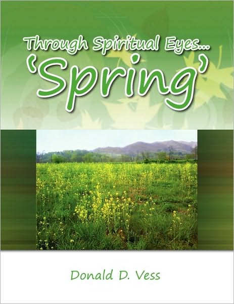 Cover for Donald D Vess · Through Spiritual Eyes.'spring' (Paperback Book) (2010)