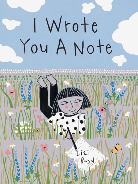 Cover for Lizi Boyd · I Wrote You a Note (Hardcover Book) (2017)