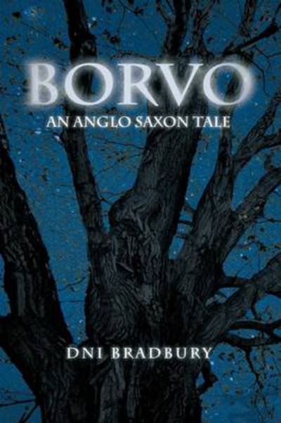 Cover for Dni Bradbury · Borvo: an Anglo Saxon Tale (Pocketbok) (2011)