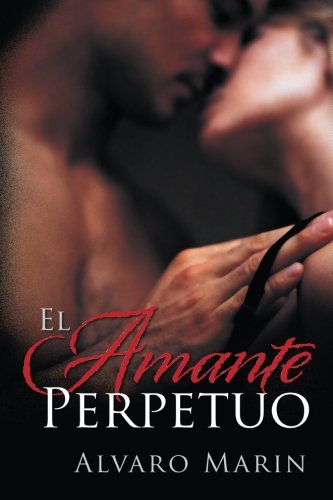 Cover for Alvaro Marin · El Amante Perpetuo (Paperback Book) [Spanish edition] (2014)