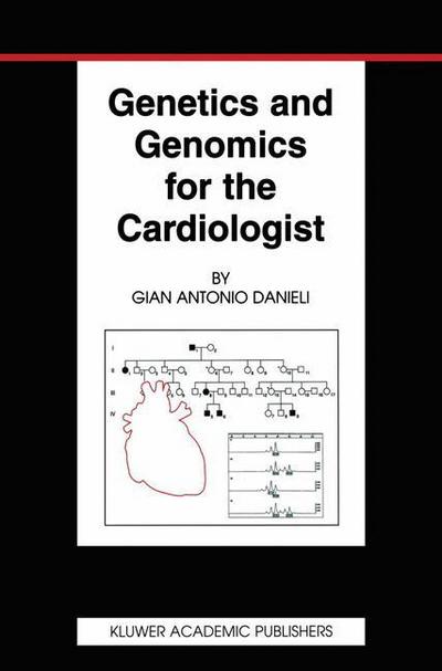 Cover for Gian Antonio Danieli · Genetics and Genomics for the Cardiologist - Basic Science for the Cardiologist (Paperback Book) [Softcover reprint of the original 1st ed. 2002 edition] (2012)