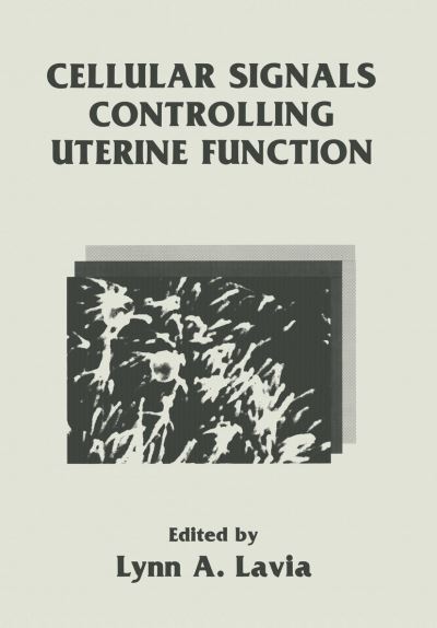 Cover for L a Lavia · Cellular Signals Controlling Uterine Function (Paperback Book) [Softcover reprint of the original 1st ed. 1991 edition] (2012)