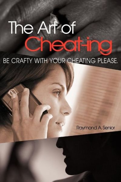 Cover for Raymond a Senior · The Art of Cheating (Paperback Book) (2012)