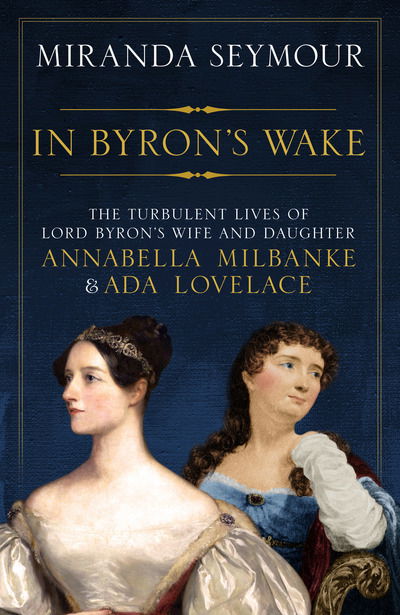 Cover for Miranda Seymour · In Byron's Wake (Hardcover Book) (2018)