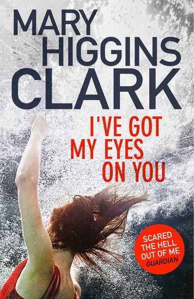 Cover for Mary Higgins Clark · I've Got My Eyes on You (Hardcover bog) (2018)