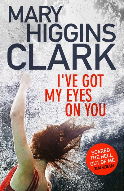 Cover for Mary Higgins Clark · I've Got My Eyes on You (Innbunden bok) (2018)