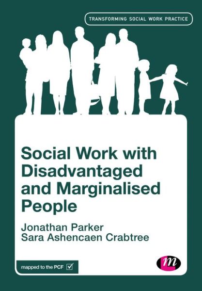 Cover for Jonathan Parker · Social Work with Disadvantaged and Marginalised People - Transforming Social Work Practice Series (Hardcover Book) (2017)