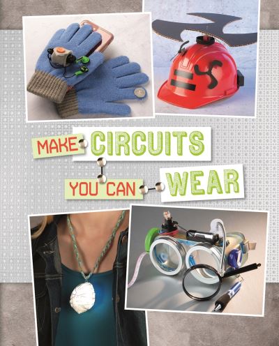 Cover for Harbo, Chris (Acquisitions Editor) · Make Circuits You Can Wear - Circuit Creations (Gebundenes Buch) (2020)