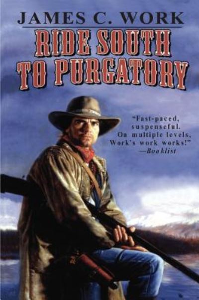 Cover for James C. Work · Ride South to Purgatory (Pocketbok) (2013)