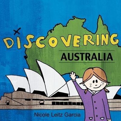 Cover for Nicole Leitz Garcia · Discovering Australia (Paperback Book) (2019)