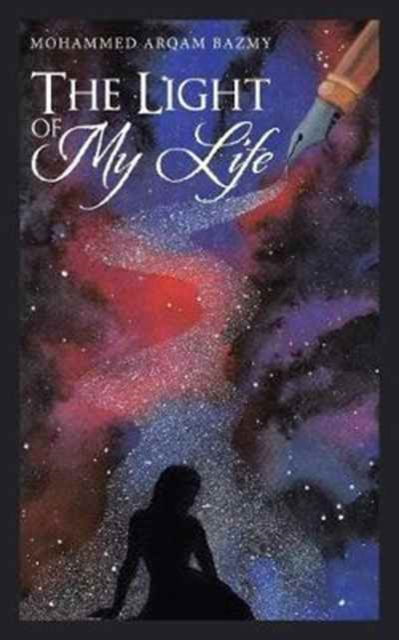 Cover for Mohammed Arqam Bazmy · The Light of My Life (Paperback Book) (2017)