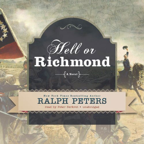 Cover for Ralph Peters · Hell or Richmond: a Novel (Hörbuch (CD)) [Library, Unabridged Library edition] (2013)