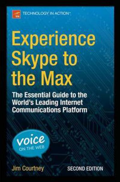 Cover for James Courtney · Experience Skype to the Max: The Essential Guide to the World's Leading Internet Communications Platform (Taschenbuch) [2nd edition] (2015)