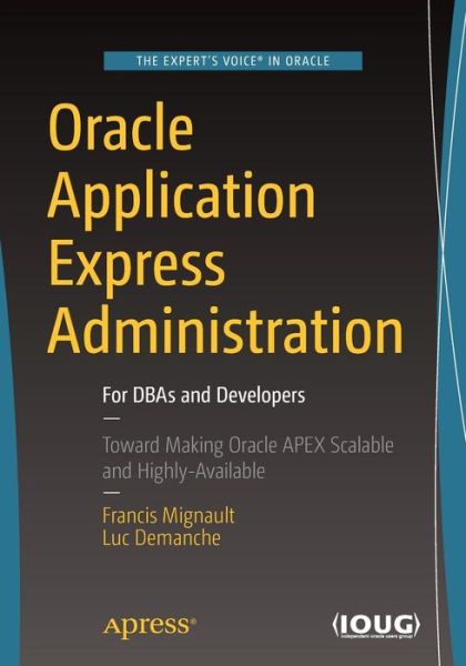 Cover for Francis Mignault · Oracle Application Express Administration: For DBAs and Developers (Paperback Book) [1st edition] (2016)
