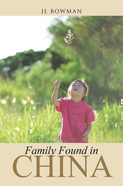 Cover for Jl Bowman · Family Found in China (Paperback Book) (2014)