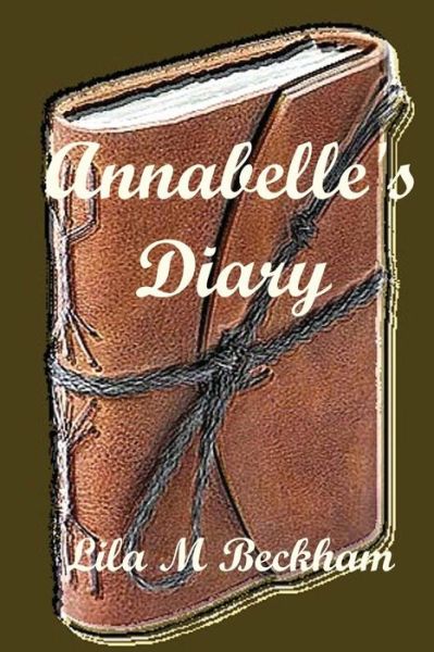 Cover for Lila M Beckham · Annabelle's Diary (Paperback Bog) (2013)