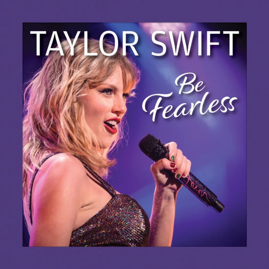 Cover for Grace Peterson · Taylor Swift Be Fearless (Hardcover Book) (2025)