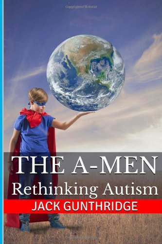 Cover for Jack Gunthridge · The A-men: Rethinking Autism (Pocketbok) (2014)