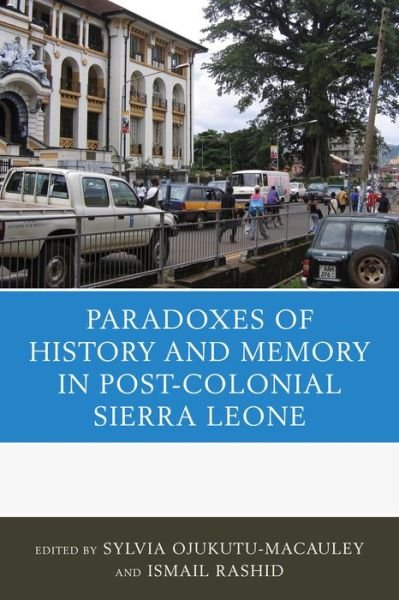 Cover for Sy Ojukutu-macauley · The Paradoxes of History and Memory in Post-Colonial Sierra Leone (Paperback Bog) (2015)