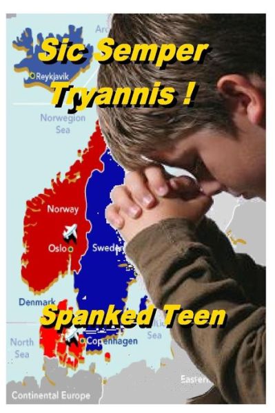 Cover for Spanked Teen · Sic Semper Tyrannis ! Vol. 1 (Paperback Book) (2014)