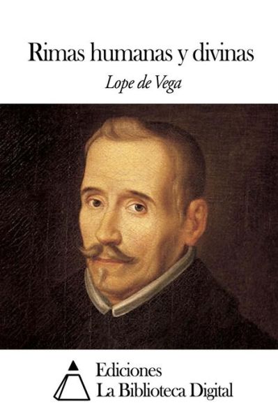 Cover for Lope De Vega · Rimas Humanas Y Divinas (Taschenbuch) [Spanish edition] (2014)