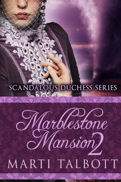Cover for Marti Talbott · Marblestone Mansion Book 2: Scandalous Duchess Series (Paperback Bog) (2014)