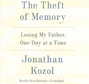 Cover for Jonathan Kozol · The Theft of Memory: Losing My Father, One Day at a Time (CD) (2015)