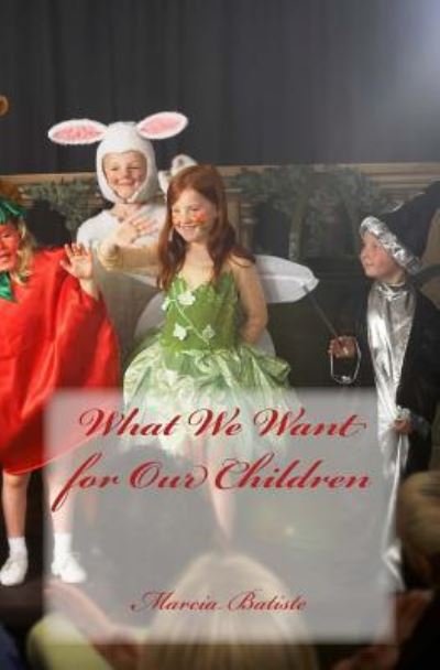 Cover for Marcia Batiste · What We Want for Our Children (Paperback Bog) (2014)