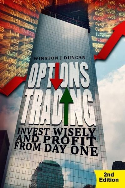 Cover for Winston J Duncan · Options Trading: Invest Wisely and Profit from Day One - 2nd Edition (Paperback Book) (2015)