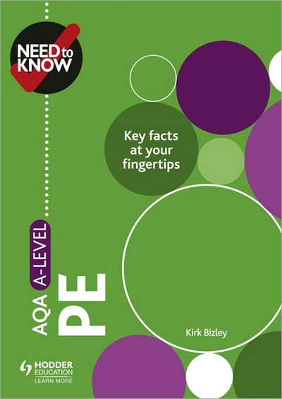 Need to Know: AQA A-level PE - Kirk Bizley - Books - Hachette Learning - 9781510428577 - September 28, 2018