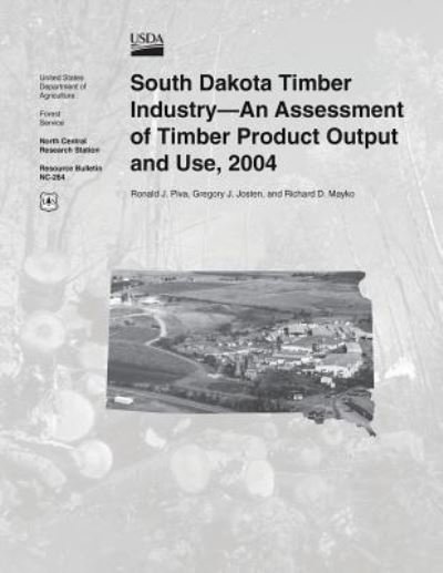 Cover for United States Department of Agriculture · South Dakota Timber Industry? an Assessment of Timber Product Output and Use, 2004 (Paperback Bog) (2015)