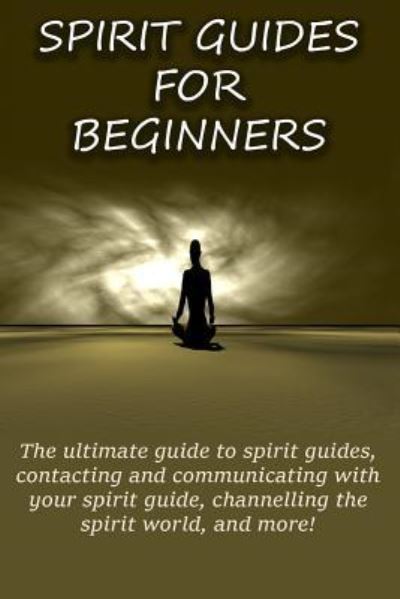 Cover for Peter Longley · Spirit Guides for Beginners (Paperback Book) (2015)