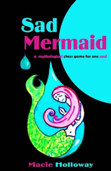 Cover for Macie Holloway · Sad Mermaid (Paperback Book) (2015)