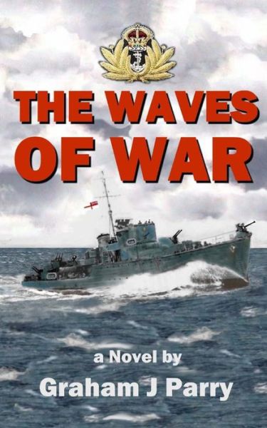 Cover for Mr Graham John Parry · The Waves of War (Paperback Book) (2015)