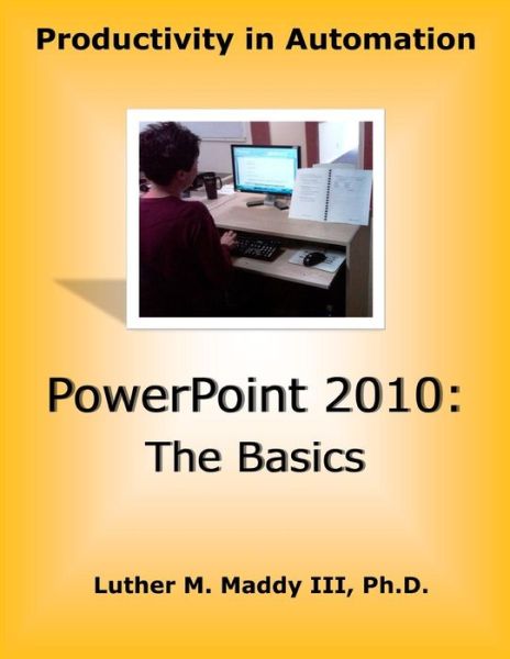 Cover for Luther M Maddy III · Powerpoint 2010: the Basics (Paperback Book) (2015)